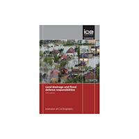 Emerald Publishing Limited Land Drainage and Flood Defence Responsibilities (häftad, eng)