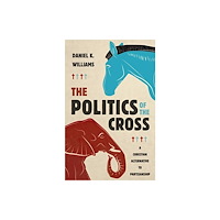 William b eerdmans publishing co The Politics of the Cross (inbunden, eng)