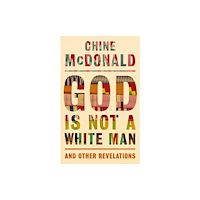 John Murray Press God Is Not a White Man (inbunden, eng)