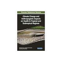 IGI Global Climate Change and Anthropogenic Impacts on Neglected Tropical Diseases (häftad, eng)