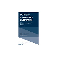 Emerald Publishing Limited Fathers, Childcare and Work (inbunden, eng)