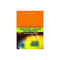Facet Publishing Planning and Implementing Electronic Records Management (inbunden, eng)
