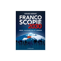 Editions Larousse Francoscopie 2030 Nous, aujourd'hui et demain