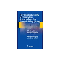 Springer International Publishing AG The Papanicolaou Society of Cytopathology System for Reporting Pancreaticobiliary Cytology (häftad, eng)