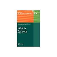 Springer-Verlag Berlin and Heidelberg GmbH & Co. K Iridium Catalysis (inbunden, eng)