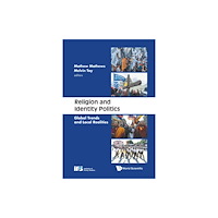 World Scientific Publishing Co Pte Ltd Religion And Identity Politics: Global Trends And Local Realities (häftad, eng)