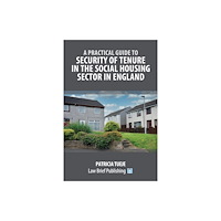 Law Brief Publishing A Practical Guide to Security of Tenure in the Social Housing Sector in England (häftad, eng)