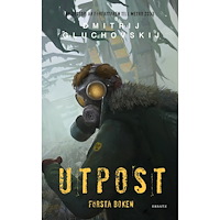 Dmitrij Gluchovskij Utpost. Första boken (pocket)