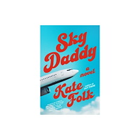 Kate Folk Sky Daddy (häftad, eng)
