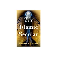 Oxford University Press Inc The Islamic Secular (inbunden, eng)