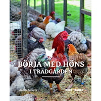 Anette Sievers Börja med höns i trädgården (häftad)