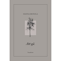 Hanna Monola Att gå (bok, danskt band)