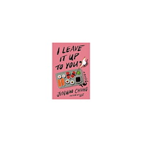 Jinwoo Chong I Leave It Up to You (häftad, eng)