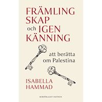 Bokförlaget Faethon Främlingskap och igenkänning : att berätta om Palestina (bok, danskt band)