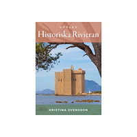 Kristina Svensson Upplev historiska Rivieran (bok, danskt band)
