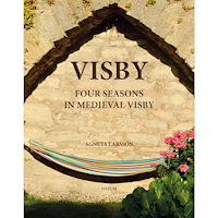 Agneta Larsson VISBY - Four Seasons in Medieval Visby (inbunden, eng)