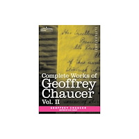 Cosimo Classics Complete Works of Geoffrey Chaucer, Vol. II (inbunden, eng)