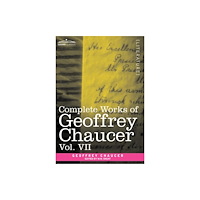 Cosimo Classics Complete Works of Geoffrey Chaucer, Vol. VII (inbunden, eng)