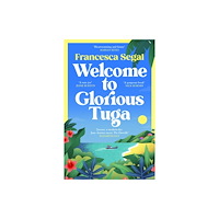 Francesca Segal Welcome to Glorious Tuga (pocket, eng)
