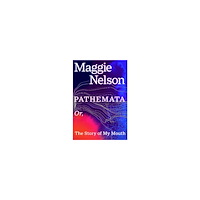 Maggie Nelson Pathemata (inbunden, eng)