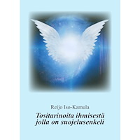 Reijo Iso-Kamula Tositarinoita ihmisestä jolla on suojelusenkeli (inbunden, fin)