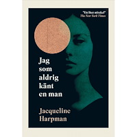 Jacqueline Harpman Jag som aldrig känt en man (bok, danskt band)
