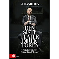 Johan Hilton Den siste teaterdirektören : berättelsen om Benny Fredriksson (pocket)