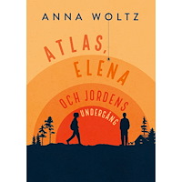 Anna Woltz Atlas, Elena och jordens undergång (inbunden)