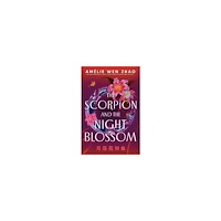 Amelie Wen Zhao The Scorpion and the Night Blossom (häftad, eng)