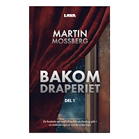 Martin Mossberg Bakom draperiet. Del 1 (bok, danskt band)