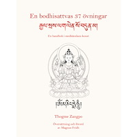 Thogme Zangpo En bodhisattvas 37 övningar (bok, danskt band)