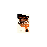 Sunjeev Sahota The Spoiled Heart (pocket, eng)