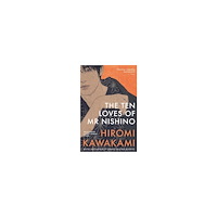 Hiromi Kawakami The Ten Loves of Mr Nishino (pocket, eng)