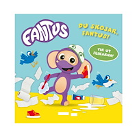 FANTUS Fantus : Du skojar, Fantus