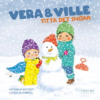 VERA OCH VILLE Vera och Ville : Titta det snöar!
