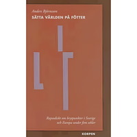 Anders Björnsson Sätta världen på fötter : rapsodiskt om brytpunkter i Sverige och Europa under fem sekler (bok, danskt band)