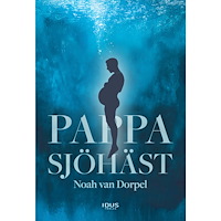 Noah van Dorpel Pappa sjöhäst (bok, danskt band)