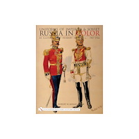 Schiffer Publishing Ltd Uniforms of Imperial & Soviet Russia in Color (inbunden, eng)