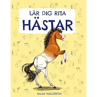 Kajsa Hallström Lär dig rita hästar (inbunden)