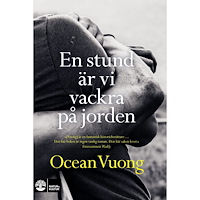 Ocean Vuong En stund är vi vackra på jorden (pocket)