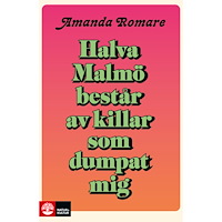 Amanda Romare Halva Malmö består av killar som dumpat mig (pocket)