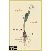Vigdis Hjorth Femton år : den revolutionära våren (pocket)