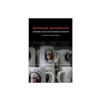 Cornell University Press Burying Mussolini (häftad, eng)