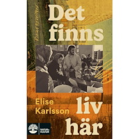 Elise Karlsson Det finns liv här (pocket)