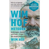 Wim Hof Wim Hof-metoden : andningen, kylan och livet - frigör din dolda potential (pocket)