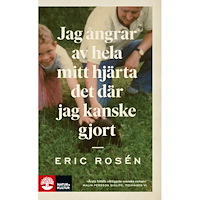 Eric Rosén Jag ångrar av hela mitt hjärta det där jag kanske gjort (pocket)