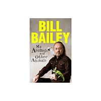Bill Bailey My Animals, and Other Animals (pocket, eng)