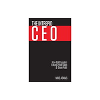 M.A. Consulting Group The Intrepid CEO (häftad, eng)