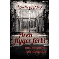 Åsa Wessand Åren flyger förbi men dagarna går långsamt (inbunden)