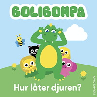 Bolibompa Bolibompa. Hur låter djuren?